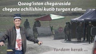 Qozog'iston chegarasida qolib ketgan Jumanazar akaga yordam kerak . Jumanazar aka haqida