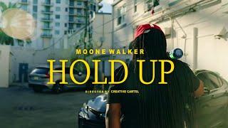 MOONE WALKER -"HOLD UP" OFFICIAL VIDEO