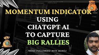 Momentum Indicator Using ChatGPT AI to Capture Big Rallies #trendfollowingwithmanoj #stockmarket