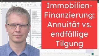 Immobilien-Finanzierung: Annuität vs. endfällige Tilgung