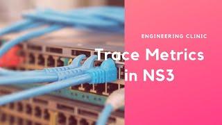 Trace Metrics and Ascii Trace  in NS3