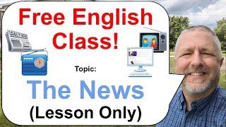 Free English Class! Topic: The News!  (Lesson Only)