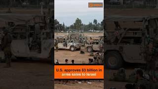 U.S. approves $3 billion in arms sales to Israel