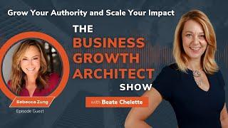 Win Your Negotiation and Become Unstoppable with Rebecca Zung | Business Growth Architect Show