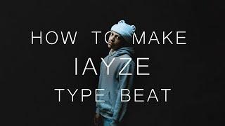 HOW TO MAKE IAYZE TYPE BEAT | FL STUDIO