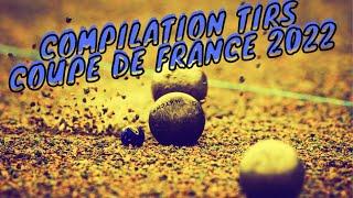 Compilation tirs Coupe de France 2022 - Pétanque 