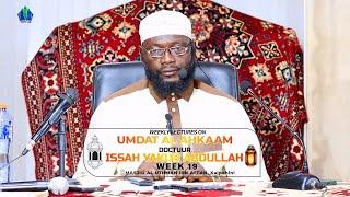 WEEK 19 - UMDAT-AL-AHKAAM [DOCTUUR ISSAH YAQUB 2024/2025] ||iSLAMLOG || Official