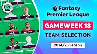 FPL GW18: TEAM SELECTION | Saka Out! Isak In! | Gameweek 18 | Fantasy Premier League 2024/25 Tips