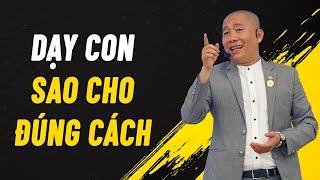 DẠY CON sao cho ĐÚNG CÁCH - Nguyễn Phùng Phong