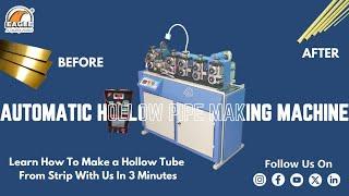 Eagle Automatic Hollow Tube Making Machine #pipemaking #hollowtube #goldtube #AutomaticTubeMachine