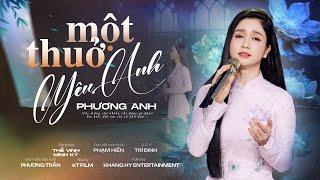 Một Thuở Yêu Anh (Đời Chỉ Là Bể Dâu) - Phương Anh | St: Thế Vinh - Minh Kỳ