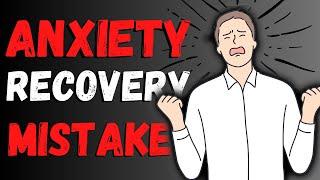 The #1 Anxiety Recovery Mistake That's Sabotaging Your Progress (And How to Fix It)