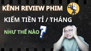 Cách Kênh Review Phim Kiếm Tiền Tỷ Mỗi Tháng Mà Không Cần Bật Kiếm Tiền Trên Youtube