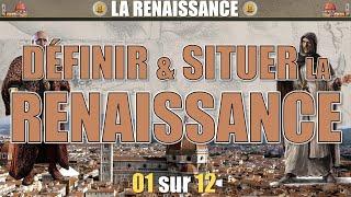 La Renaissance - 01 Définir et situer la Renaissance