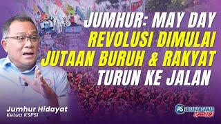 Jumhur Hidayat: May Day Revolusi Dimulai Jutaan Buruh & Rakyat Turun Ke Jalan | #SPEAKUP
