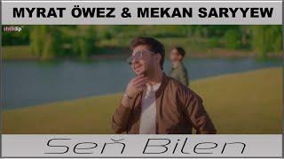 Myrat Öwez & Mekan Saryyew - Seň Bilen