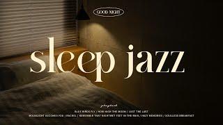 Playlist | 잠에 들고 싶을 때 듣는, 재즈 | Sleep Jazz