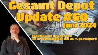 Depotupdate Juni 2024 - Dividenden, Cashflow und Depotwert weiter gesteigert!