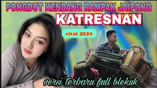 PONGDUT KENDANG RAMPAK KATRESNAN VERSI TERBARU FULL BLEKUK