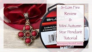 S Lon Fire Thread Review & Mini Autumn Star Pendant Tutorial