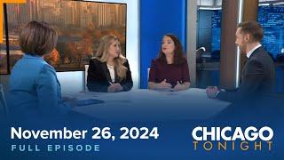 November 26, 2024 Full Episode — Chicago Tonight