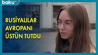 Avropada yaşamaq arzusunda olan Rusiya vətəndaşları - BAKU TV