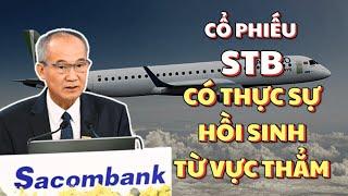 Cổ Phiếu STB - Có Thực Sự Hồi Sinh Từ Vực Thẳm???