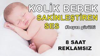 Kolik Bebek Sakinleştiren Büyülü Sesler | 8 saat REKLAMSIZ #beyazgürültü