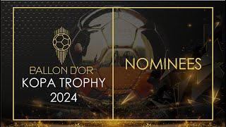 BALLON D'OR 2024 - OFFICIAL NOMINEES OF KOPA TROPHY 2024