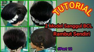 Tutorial 2 Model Sanggul BCL Rambut Sendiri.