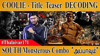 COOLIE Title Teaser DECODING | #Thalaivar171 Hidden Details | SOUTH Monstrous Combo | Rajini | Loki