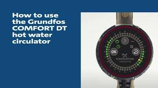 How to Use the Grundfos COMFORT DT Hot Water Circulator