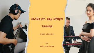 ELSYA ft. AAN STORY - Trauma || Band Version by Reza Zulfikar