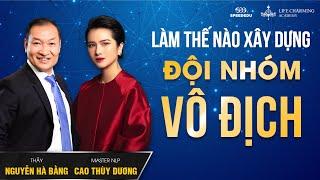 Làm Thế Nào Để Xây Dựng ĐỘI NHÓM VÔ ĐỊCH? | TS.NGUYỄN HÀ BẰNG