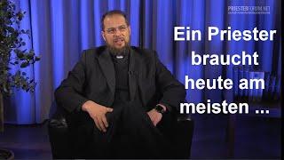 Was brauchen Priester heute am meisten? (Thomas Gögele LC)