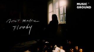 Floody (플루디) — Don’t Make (Official Lyric Video)