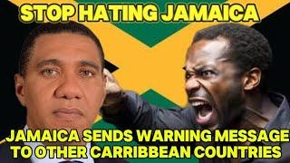 JAMAICA SEND WARNING MESSAGE TO OTHER CARRIBBEAN COUNTRIES THAT'S ARE HATING ON JAMAICA