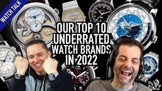 Top 10 Most Underrated Watch Brands In 2022 From $100 To Super Luxury, New & Vintage