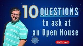 10 Questions to Ask at an Open House