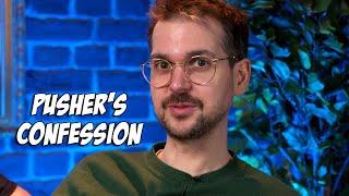 Pusher's confession