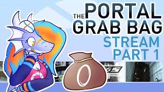 The Portal GRAB BAG Stream - Part 1