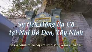 SỰ TÍCH ĐỘNG BA CÔ TẠI NÚI BÀ ĐEN, TÂY NINH