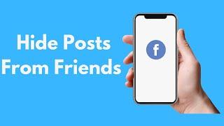 How to Hide Posts From Friends on Facebook (Quick & Simple)