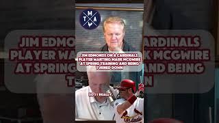 Jim Edmonds on a Cardinals player wanting Mark McGwire at Spring Training and being rejected