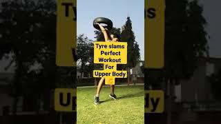 Tire slams Perfect Workout for Upper Body 