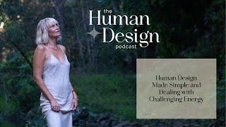 #384 Human Design Made Simple and Dealing with Challenging Energy