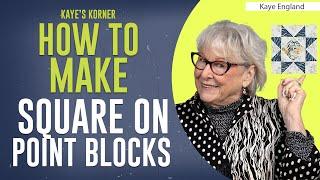 How to make a SQUARE ON POINT block - **Kaye's Korner with KAYE ENGLAND**