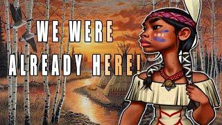 THE AMERICAN NEGRO IS THE AMERICAN INDIAN - WE WERE ALREADY HERE!