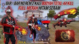 44 KILL SOLO VS SQUAD FULL MERAH HITAM SERAM !!! BAR-BAR NO REM SAMPAI 2 KALI BOOYAH 