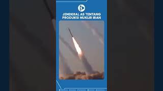 Jenderal AS Tentang Produksi Nuklir Iran